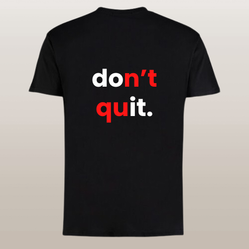 Don't Quit T-Shirt (Black) S/M/L/XL/2XL